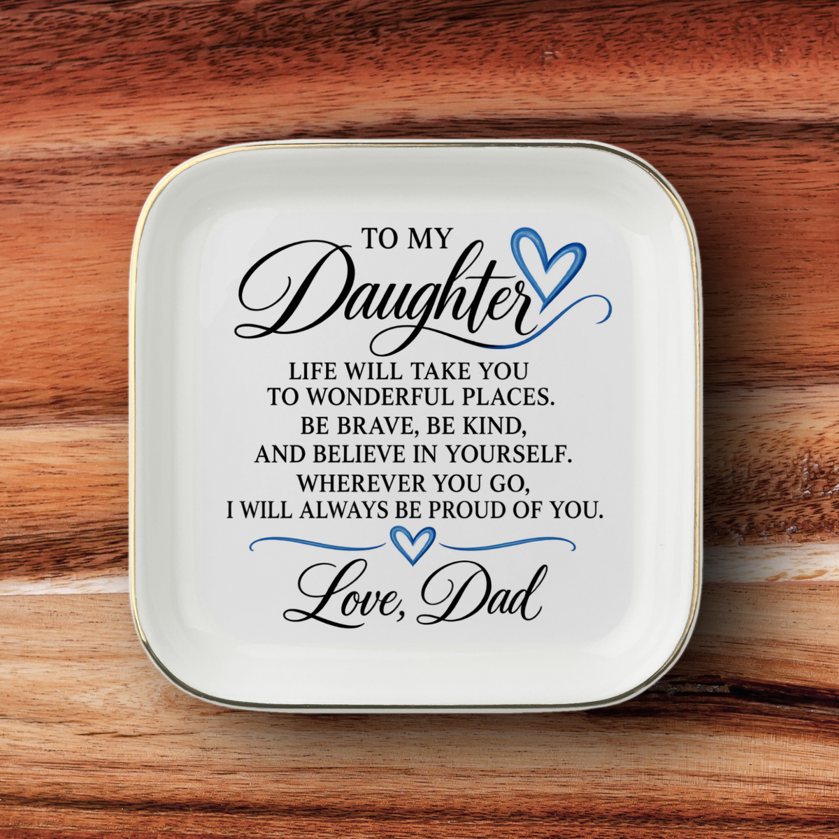 To My Daughter Jewelry Dish, Gift from Dad, Proud of You Daughter Gift, Sentimental Keepsake, Birthday Graduation Gift