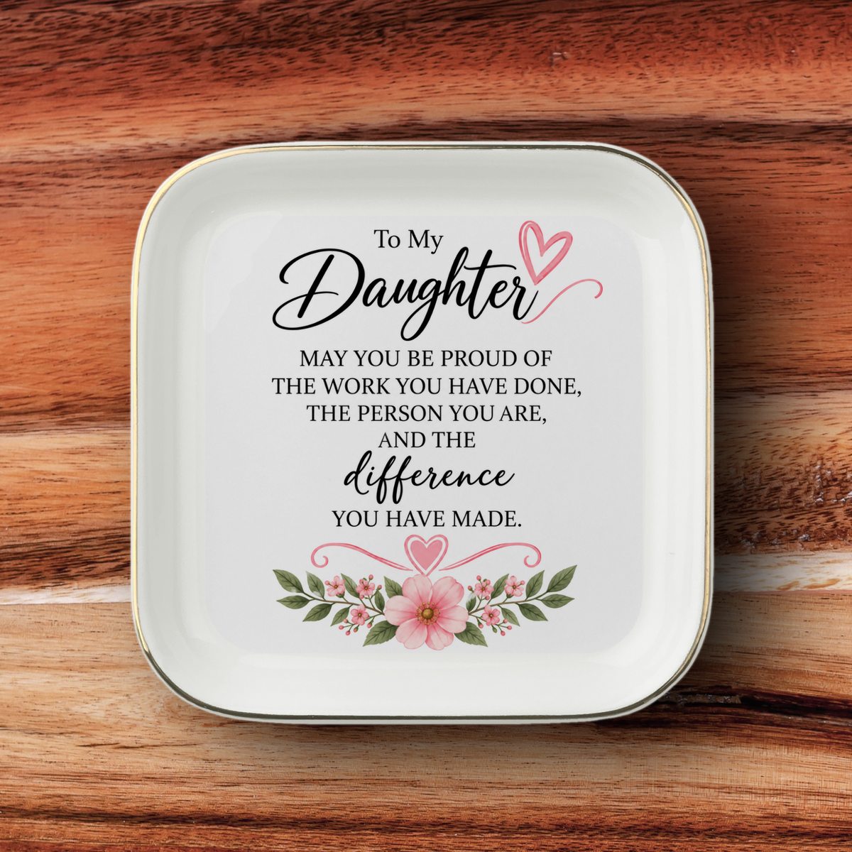 To My Daughter Jewelry Dish, Proud of You Gift from Mom Dad, Sentimental Daughter Keepsake, Graduation Birthday Gift