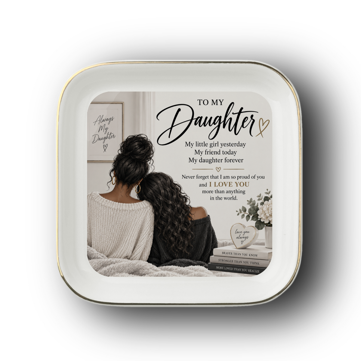 To My Daughter Jewelry Dish, Daughter Forever Gift, Sentimental Gift for Daughter, Mother Daughter Keepsake, Daughter Trinket Dish