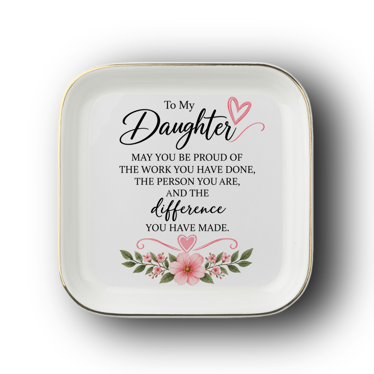 To My Daughter Jewelry Dish, Proud of You Gift from Mom Dad, Sentimental Daughter Keepsake, Graduation Birthday Gift