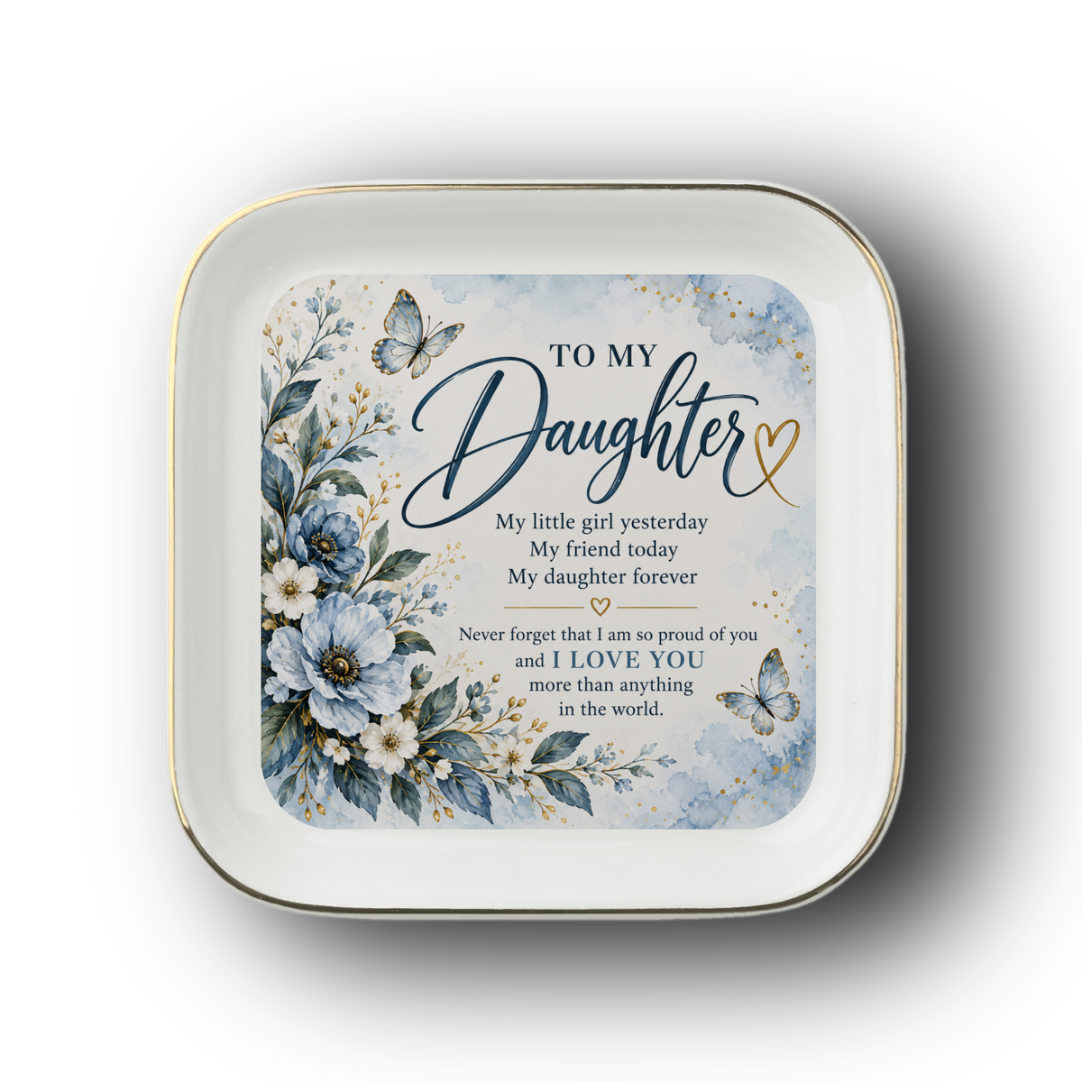 To My Daughter Jewelry Dish, Blue Floral Daughter Gift, Daughter Forever Keepsake, Sentimental Gift for Daughter, Trinket Dish