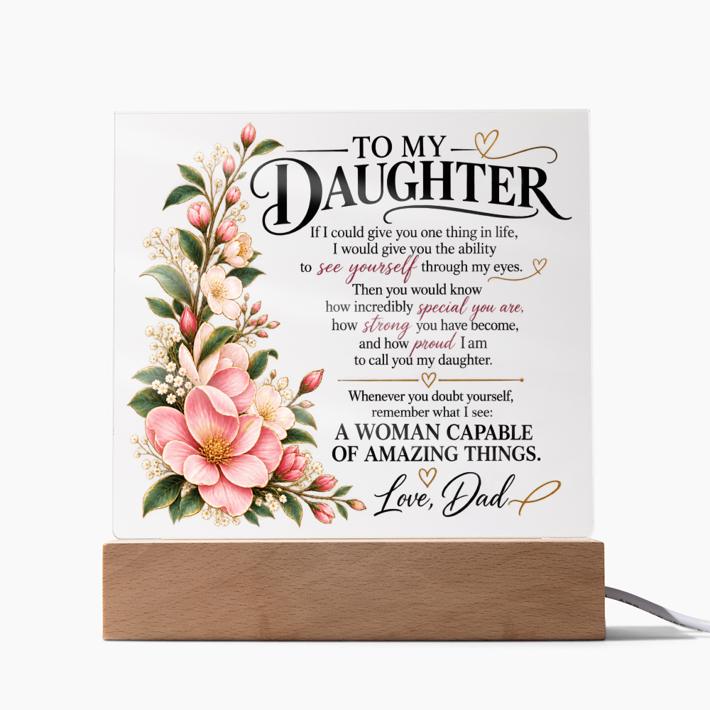 To My Daughter Acrylic Plaque – See Yourself Through My Eyes Gift From Dad