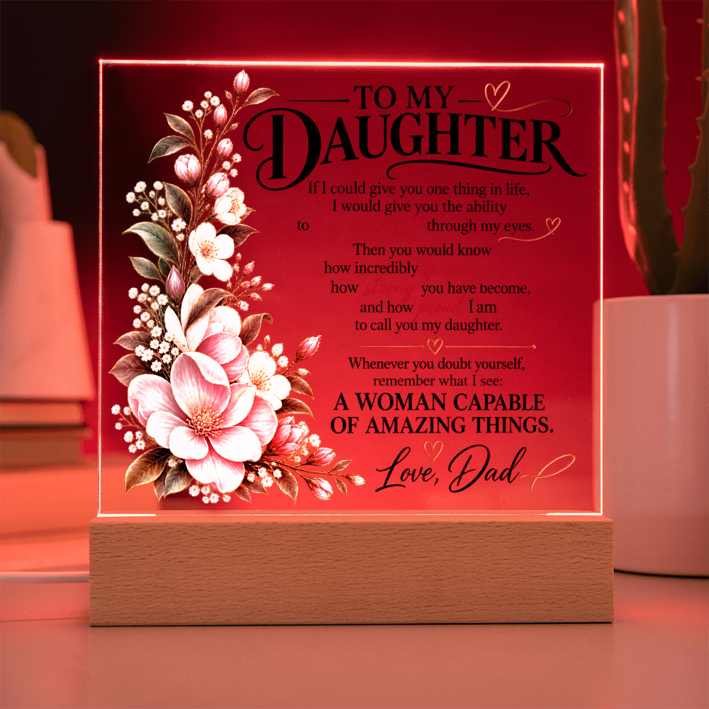 To My Daughter Acrylic Plaque – See Yourself Through My Eyes Gift From Dad