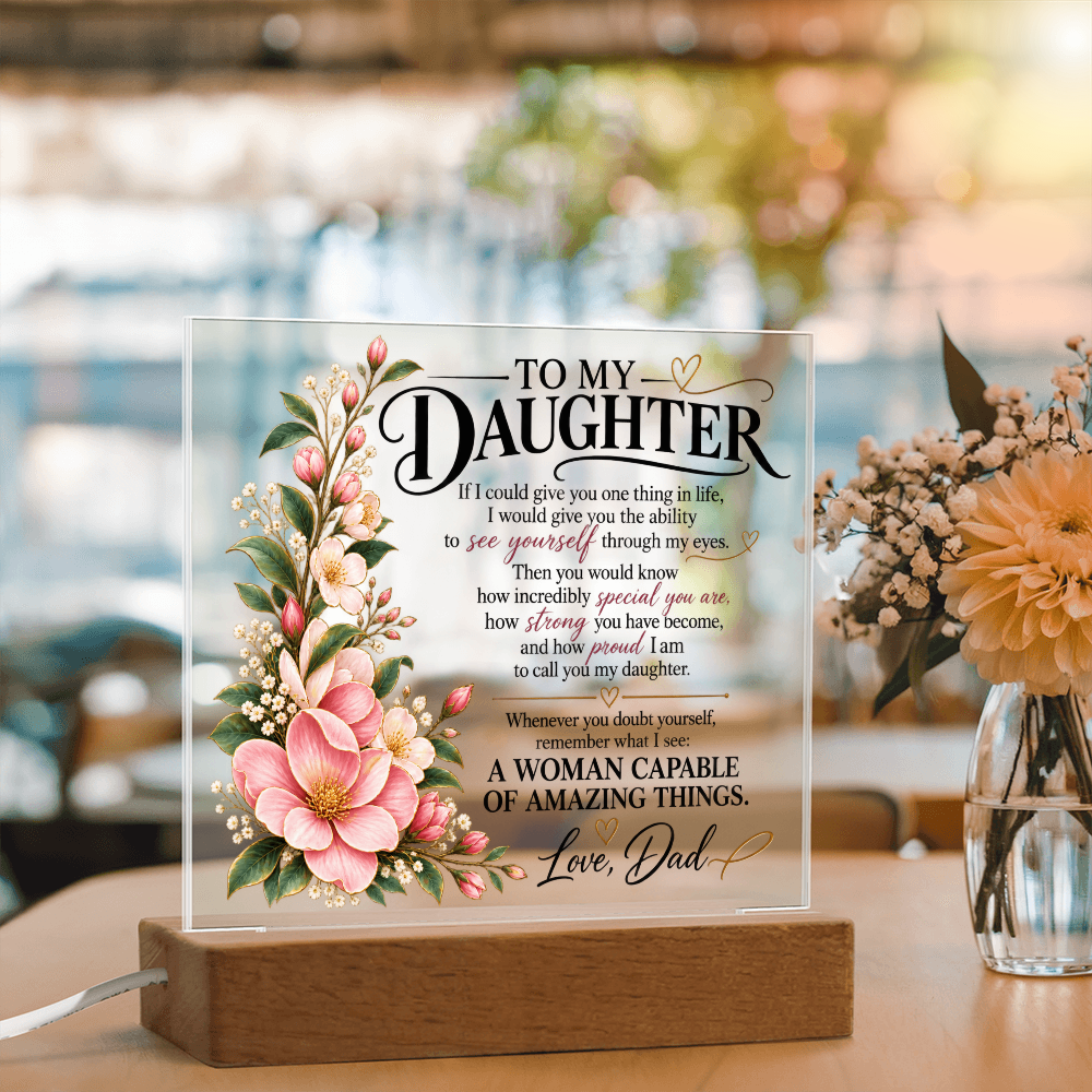 To My Daughter Acrylic Plaque – See Yourself Through My Eyes Gift From Dad