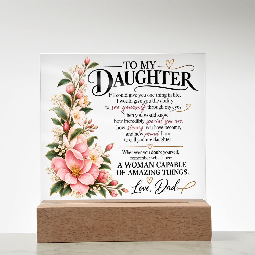To My Daughter Acrylic Plaque – See Yourself Through My Eyes Gift From Dad