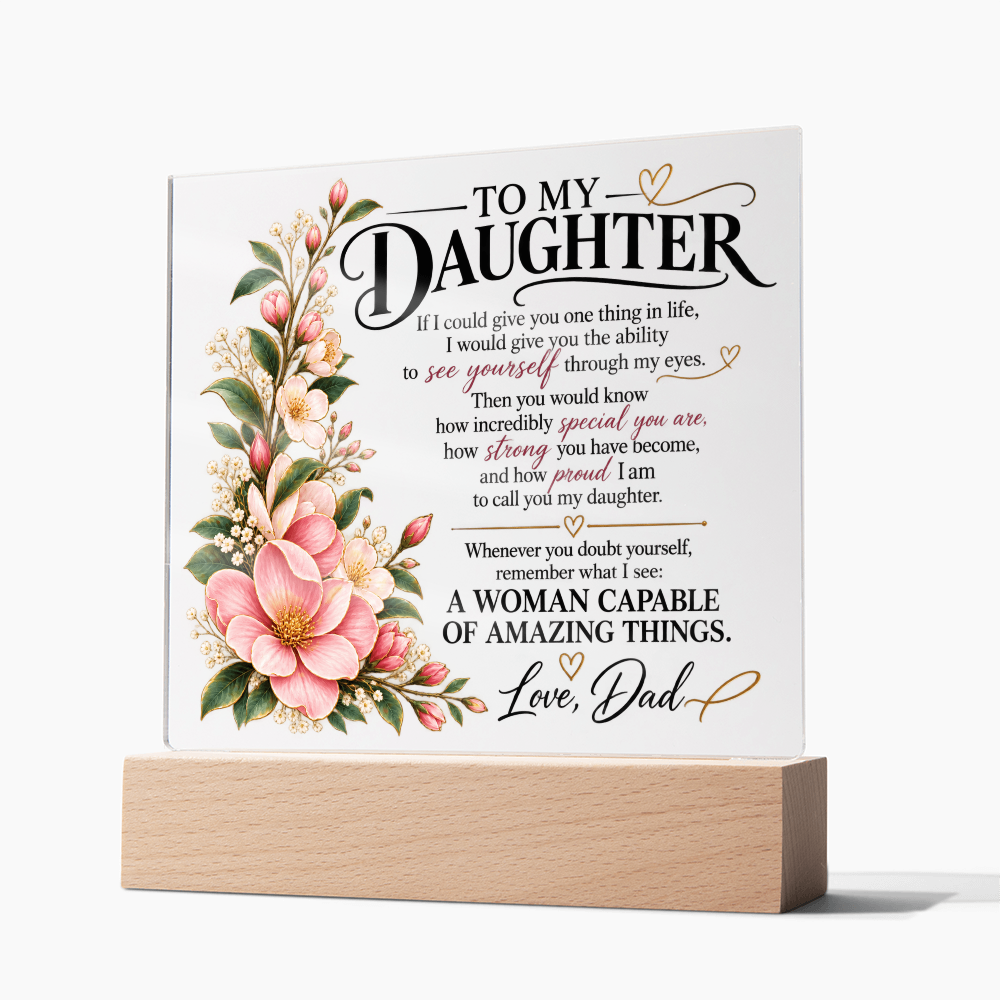 To My Daughter Acrylic Plaque – See Yourself Through My Eyes Gift From Dad