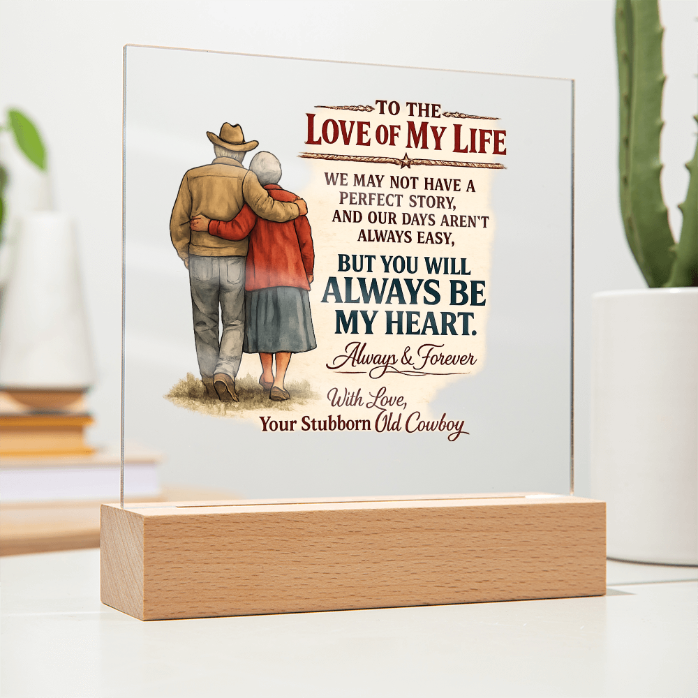 Your Stubborn Cowboy Acrylic Plaque