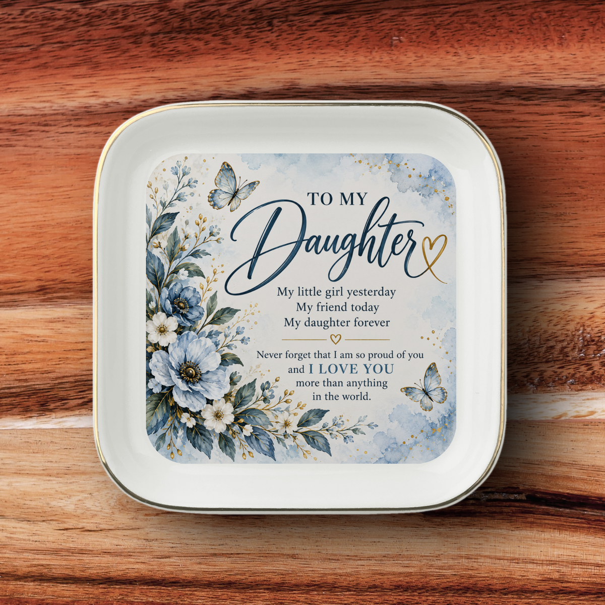 To My Daughter Jewelry Dish, Blue Floral Daughter Gift, Daughter Forever Keepsake, Sentimental Gift for Daughter, Trinket Dish