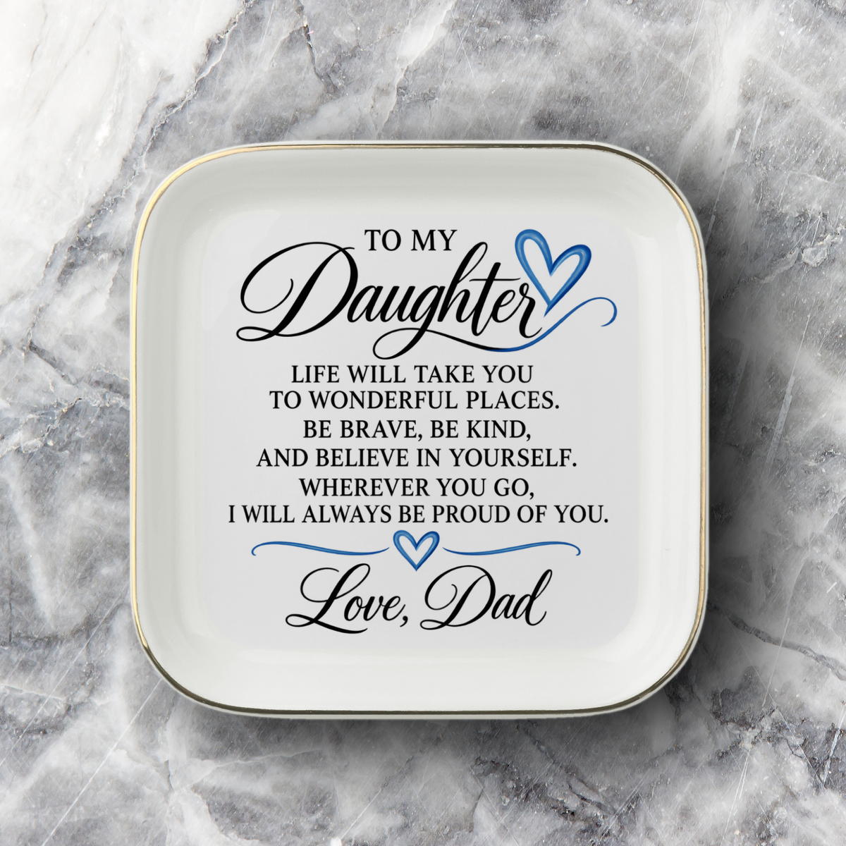 To My Daughter Jewelry Dish, Gift from Dad, Proud of You Daughter Gift, Sentimental Keepsake, Birthday Graduation Gift