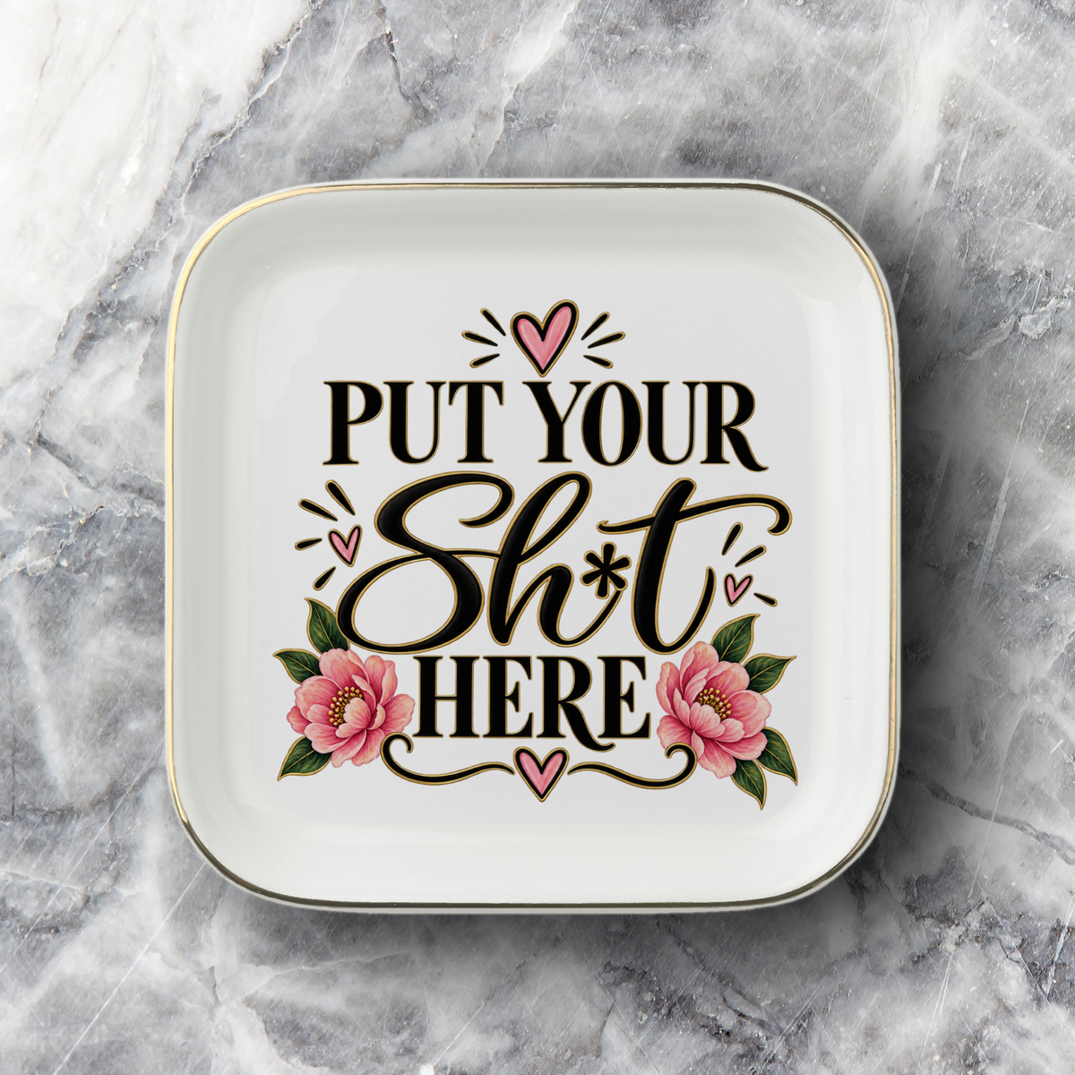 Put Your Sh*t Here Gold-Trimmed Jewelry Dish