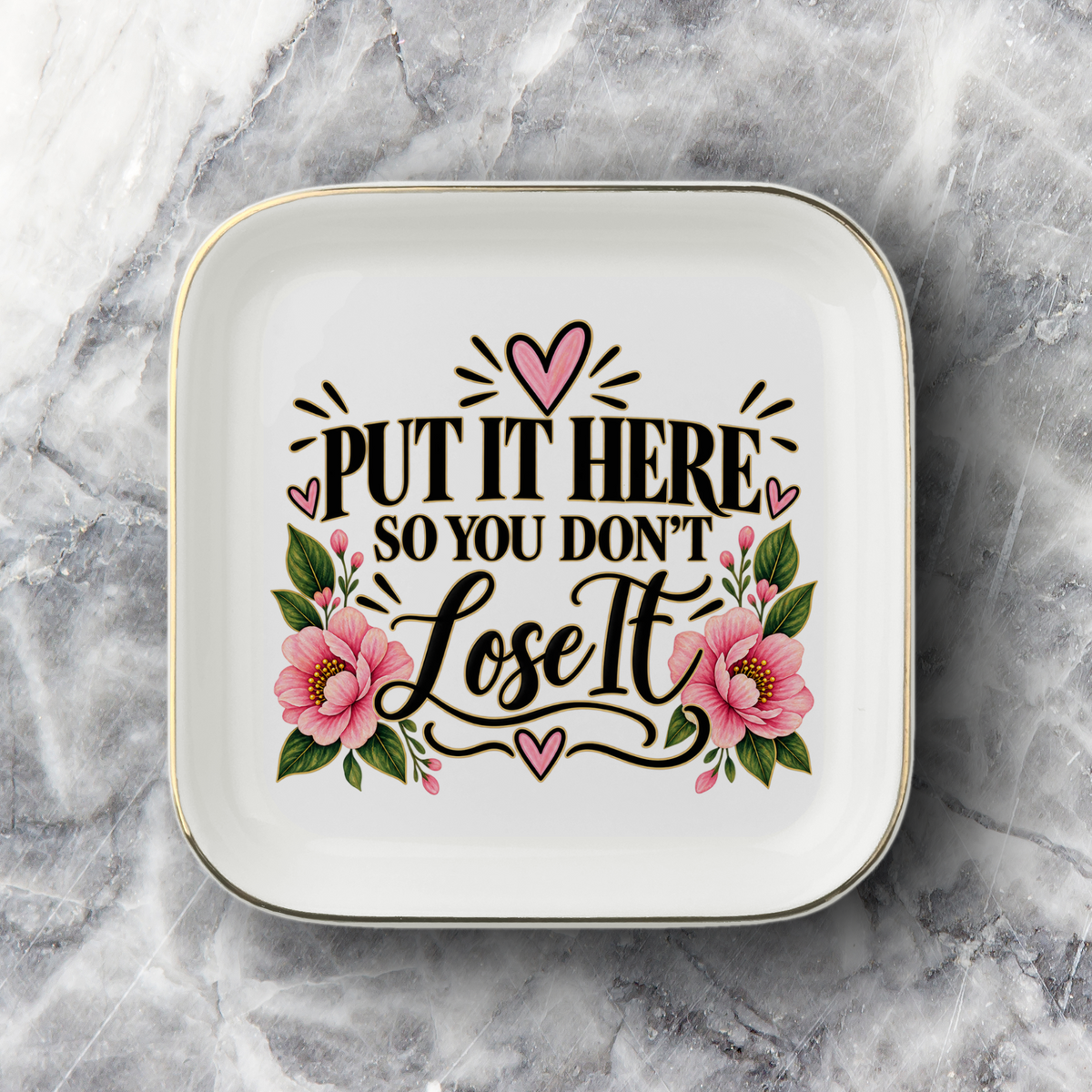 Put It Here So You Don't Lose It Gold-Trimmed Jewelry Dish
